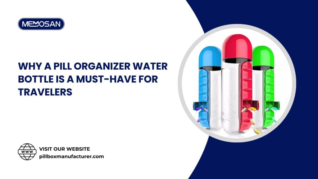 Why a Pill Organizer Water Bottle Is a Must Have for Travelers