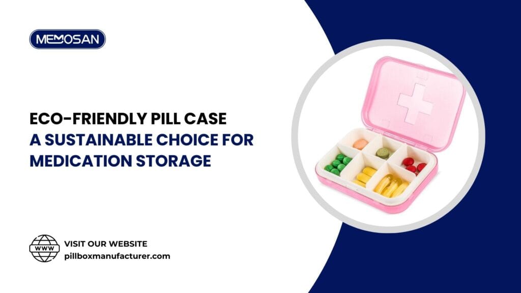 Eco Friendly Pill Case A Sustainable Choice for Medication Storage