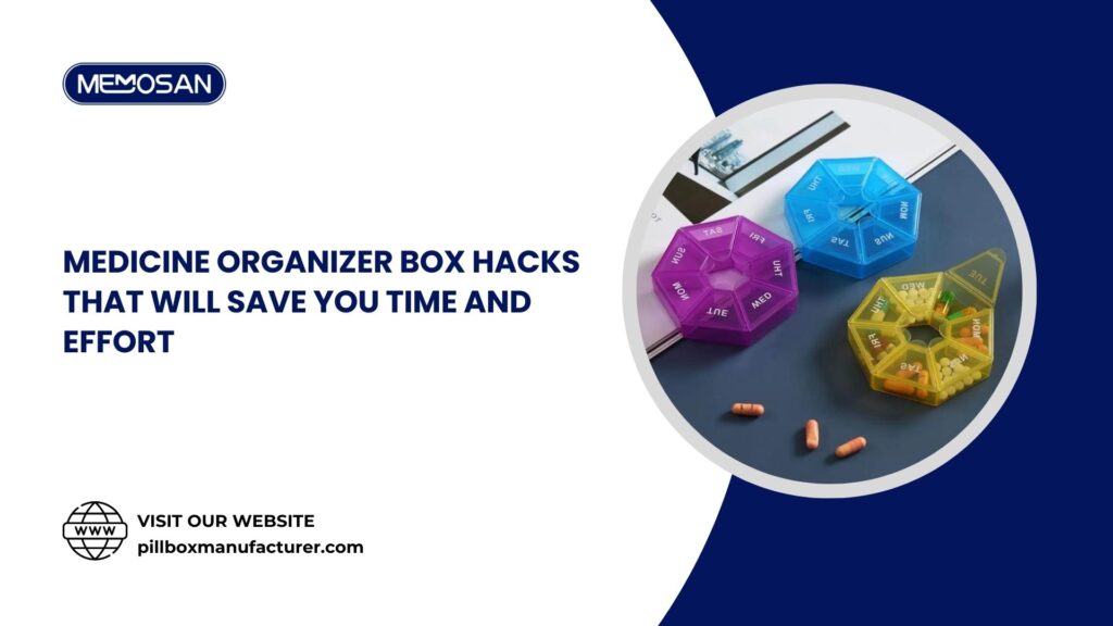 Medicine Organizer Box Hacks That Will Save You Time and Effort