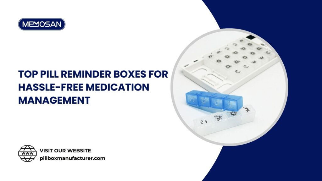 Pill Reminder Box for Stress Free Medication Scheduling